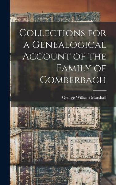 Produktbild: Collections for a Genealogical Account of the Family of Comberbach