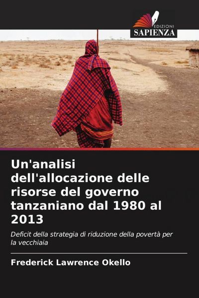 Produktbild: Un'analisi dell'allocazione delle risorse del governo tanzaniano dal 1980 al 2013