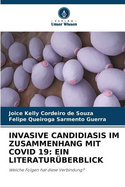 Invasive Candidiasis im Zusammenhang mit Covid 19: ein Literaturüberblick -