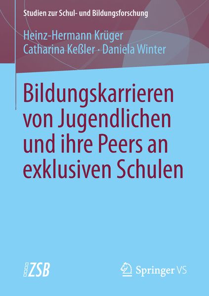 Bildungskarrieren von Jugendlichen und ihre Peers an exklusiven Schulen, Taschenbuch von Heinz-Hermann Krüger,Catharina Kessler,Daniela Winter,