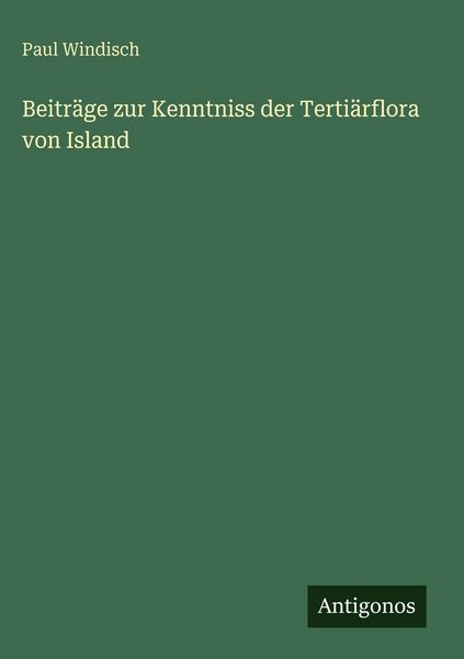 Produktbild: Beitr&auml;ge zur Kenntniss der Terti&auml;rflora von Island
