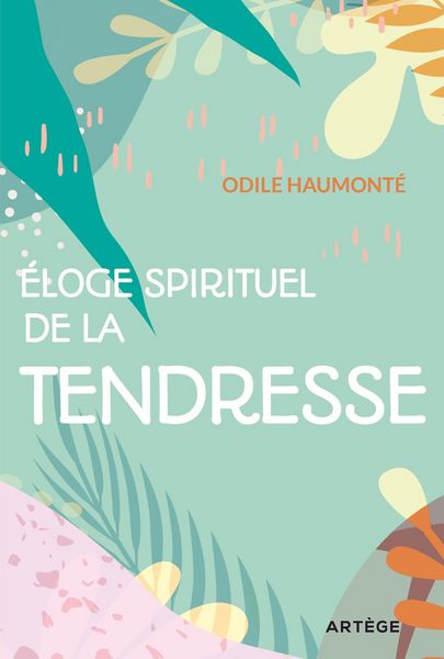 Produktbild: &Eacute;loge spirituel de la tendresse