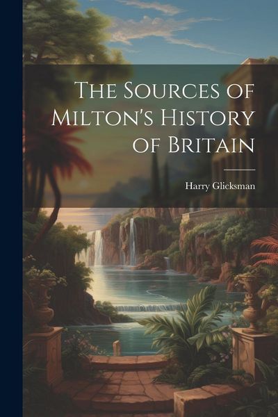 Produktbild: The Sources of Milton's History of Britain