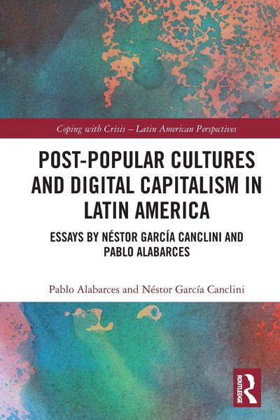 Produktbild: Post-Popular Cultures and Digital Capitalism in Latin America