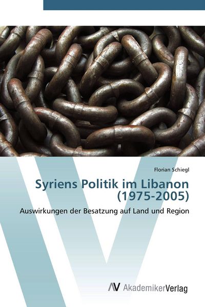 Produktbild: Syriens Politik im Libanon (1975-2005)