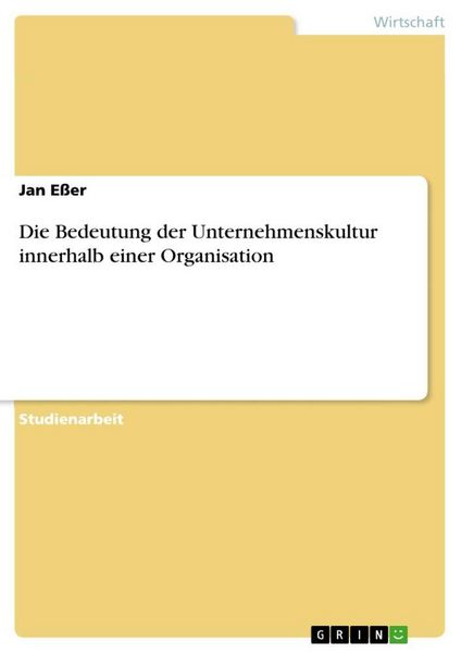 Produktbild: Die Bedeutung der Unternehmenskultur innerhalb einer Organisation