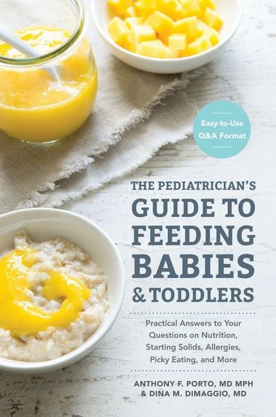 The Pediatrician's Guide to Feeding Babies and Toddlers, Taschenbuch von Anthony Porto , Dina DiMaggio, US Books, 9781607749011