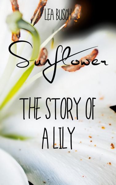 Sunflower, Taschenbuch von Lea Busch, BoD – Books on Demand