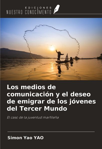 Produktbild: Los medios de comunicaci&oacute;n y el deseo de emigrar de los j&oacute;venes del Tercer Mundo
