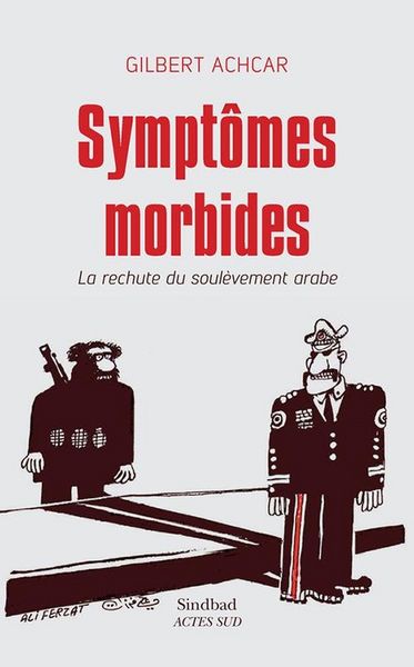Produktbild: Sympt&ocirc;mes morbides : la rechute du soul&egrave;vement arabe : essai