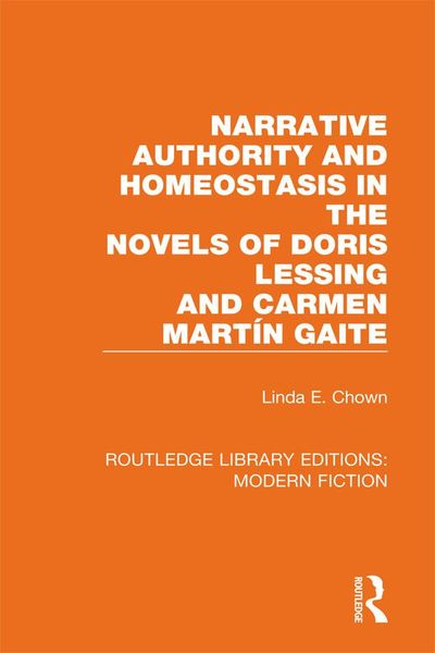 Produktbild: Narrative Authority and Homeostasis in the Novels of Doris Lessing and Carmen Mart&iacute;n Gaite