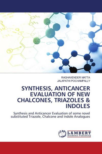 Produktbild: Synthesis, Anticancer Evaluation Of New Chalcones, Triazoles & Indoles