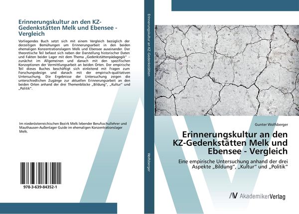 Erinnerungskultur an den KZ-Gedenkstätten Melk und Ebensee - Vergleich, Taschenbuch von Gunter Wolfsberger, AV Akademikerverlag, 9783639843521