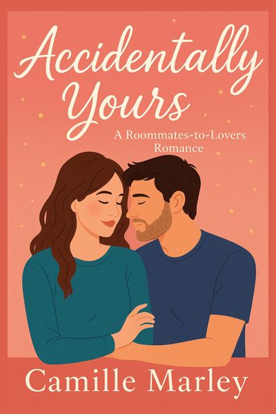 Produktbild: Accidentally Yours: A Roommates-to-Lovers Romance (Yours Maybe, #1)