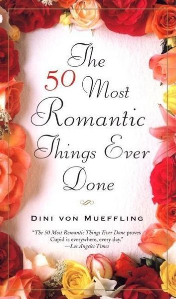 Produktbild: The 50 Most Romantic Things Ever Done