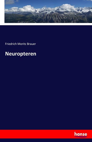 Neuropteren, Taschenbuch von Friedrich Moritz Brauer, Hansebooks, 9783743495234