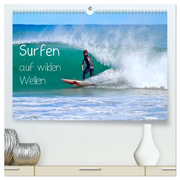Surfen auf wilden Wellen (hochwertiger Premium Wandkalender 2026 DIN A2 quer), Kunstdruck in Hochglanz