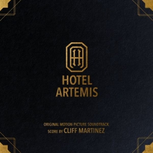Hotel Artemis (Original Motion Picture Soundtrack) - Cliff Martinez, Vinyl