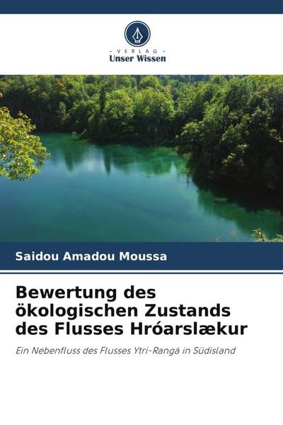 Produktbild: Bewertung des &ouml;kologischen Zustands des Flusses Hr&oacute;arsl&aelig;kur