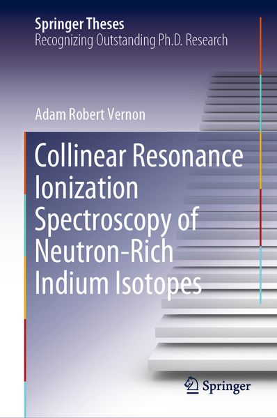 Produktbild: Collinear Resonance Ionization Spectroscopy of Neutron-Rich Indium Isotopes