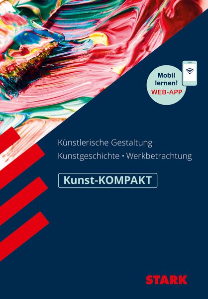 STARK Kunst-KOMPAKT - Kunstgeschichte, Künstlerische Gestaltung, Werkbetrachtung