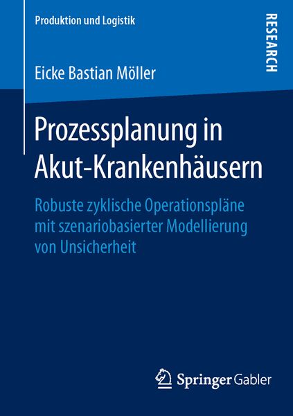 Prozessplanung in Akut-Krankenhäusern, Taschenbuch von Eicke Bastian Möller, Springer Fachmedien Wiesbaden GmbH, 9783658113896