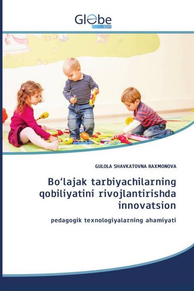 Produktbild: Bo'lajak tarbiyachilarning qobiliyatini rivojlantirishda innovatsion