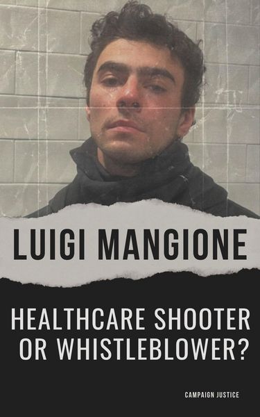 Produktbild: Luigi Mangione: Healthcare Shooter or Whistleblower?