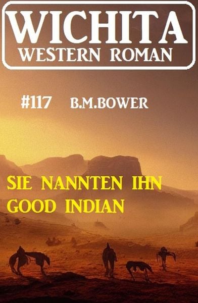 Produktbild: Sie nannten ihn Good Indian: Wichita Western Roman 117