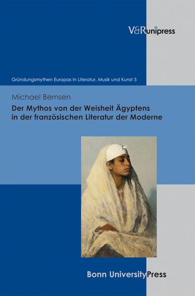 Produktbild: Der Mythos von der Weisheit &Auml;gyptens in der franz&ouml;sischen Literatur der Moderne
