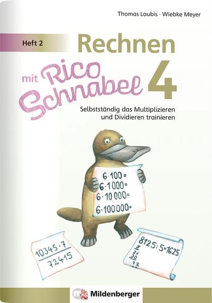 Produktbild: Rechnen mit Rico Schnabel Klasse 4, Heft 2 &ndash; Selbstst&auml;ndig das Multiplizieren und Dividieren trainieren