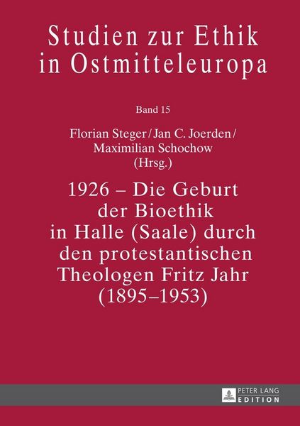 Produktbild: 1926 &ndash; Die Geburt der Bioethik in Halle (Saale) durch den protestantischen Theologen Fritz Jahr (1895&ndash;1953)