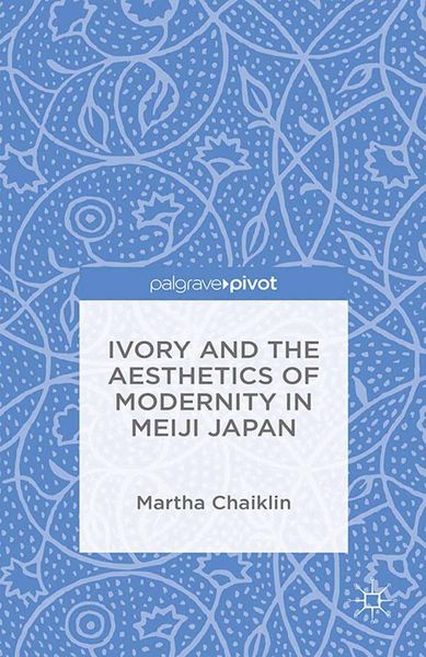 Produktbild: Ivory and the Aesthetics of Modernity in Meiji Japan