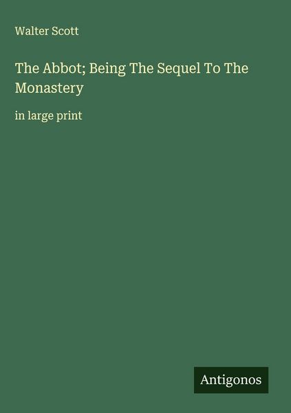 Produktbild: The Abbot; Being The Sequel To The Monastery