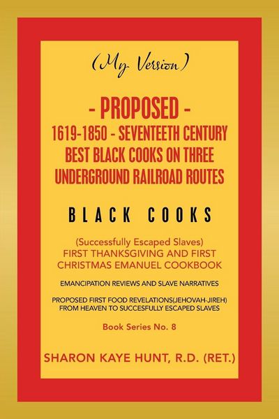 Produktbild: (My Version) Proposed- 1619-1850 - Seventeeth Century Best Black Cooks on Three Underground Railroad Routes