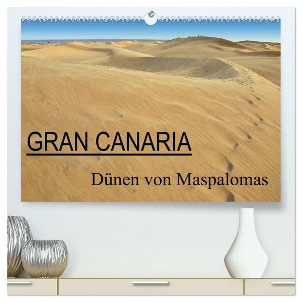 GRAN CANARIA/Dünen von Maspalomas (hochwertiger Premium Wandkalender 2026 DIN A2 quer), Kunstdruck in Hochglanz