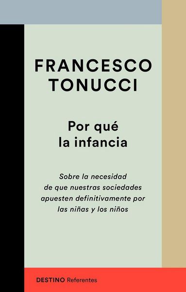 Produktbild: Por qu&eacute; la infancia : sobre la necesidad de que nuestras sociedades apuesten por las ni&ntilde;as y los ni&ntilde;os