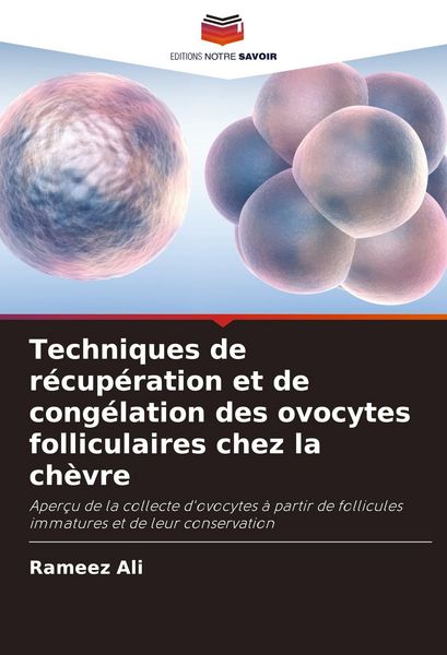Produktbild: Techniques de r&eacute;cup&eacute;ration et de cong&eacute;lation des ovocytes folliculaires chez la ch&egrave;vre