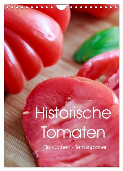 Produktbild: Historische Tomaten - Ein K&uuml;chen Terminplaner (Wandkalender 2026 DIN A4 hoch), CALVENDO Monatskalender