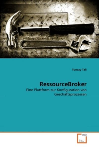Tali, T: RessourceBroker, Taschenbuch von Tuncay Tali, VDM, 978-3-639-35834-6