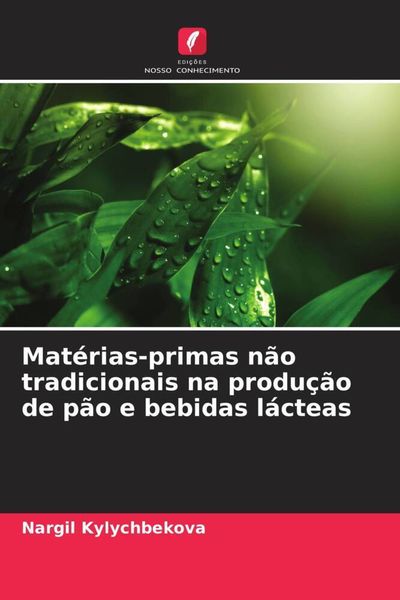 Produktbild: Mat&eacute;rias-primas n&atilde;o tradicionais na produ&ccedil;&atilde;o de p&atilde;o e bebidas l&aacute;cteas
