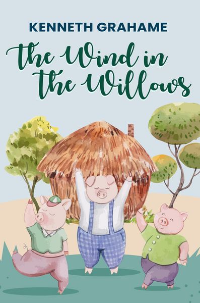 Produktbild: Wind in the Willows: The Original 1908 Unabridged and Complete Edition (Kenneth Grahame Classics)