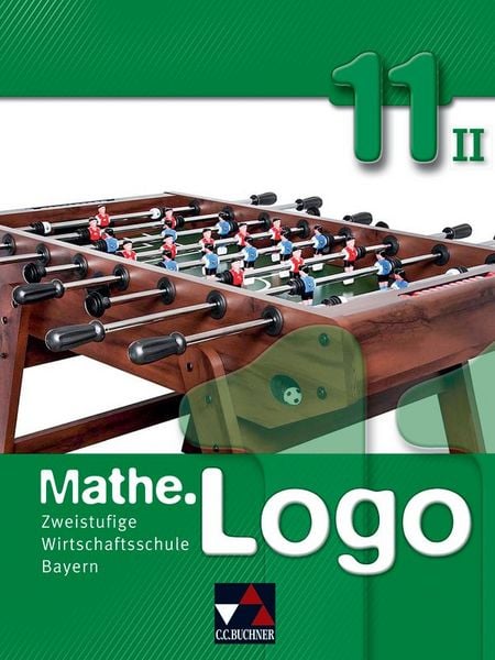 Produktbild: Mathe.Logo Wirtschaftsschule Bayern / Mathe.Logo Wirtschaftsschule 11/II