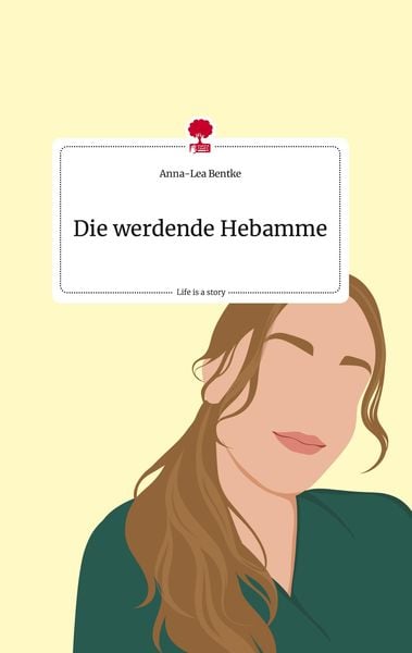 Produktbild: Die werdende Hebamme. Life is a Story - story.one