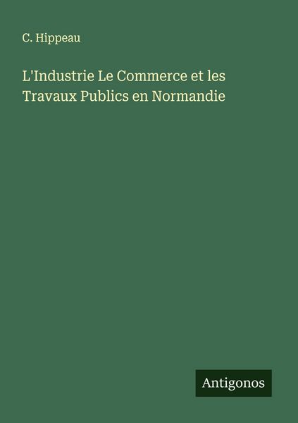 Produktbild: L'Industrie Le Commerce et les Travaux Publics en Normandie