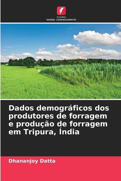 Produktbild: Dados demogr&aacute;ficos dos produtores de forragem e produ&ccedil;&atilde;o de forragem em Tripura, &Iacute;ndia