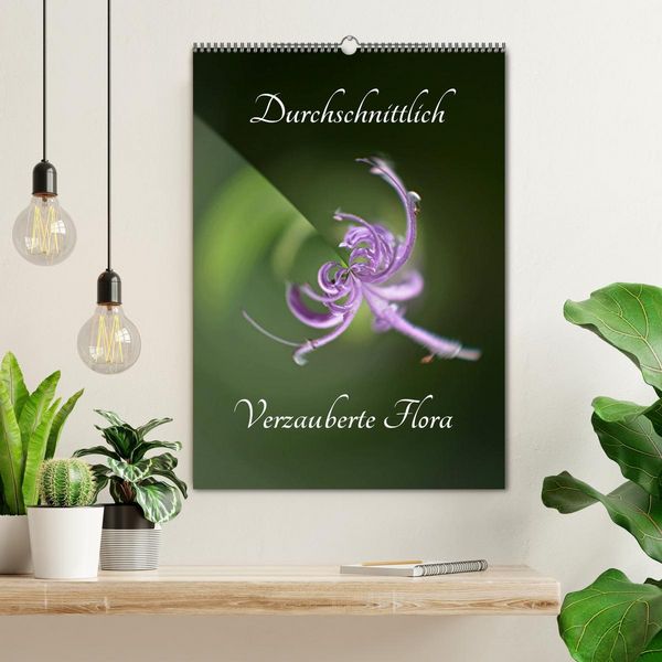Produktbild: Durchschnittlich - Verzauberte Flora (Wandkalender 2026 DIN A2 hoch), CALVENDO Monatskalender