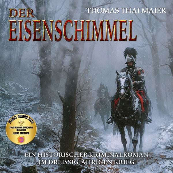 Der Eisenschimmel: Ein historischer Kriminalroman im Dreißigjährigen Krieg - Thomas Thalmaier, Audio, 4069829154741