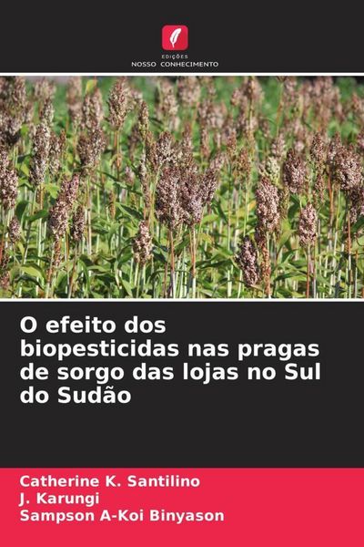 Produktbild: O efeito dos biopesticidas nas pragas de sorgo das lojas no Sul do Sud&atilde;o