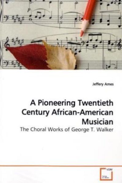 Ames, J: A Pioneering Twentieth Century African-American Mus, Taschenbuch von Jeffery Ames, VDM, 9783639153514